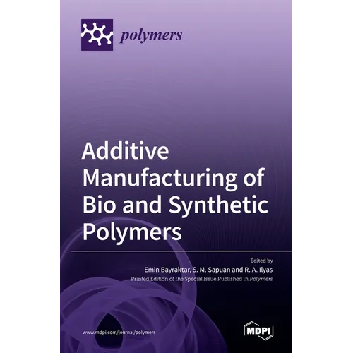 Additive Manufacturing of Bio and Synthetic Polymers