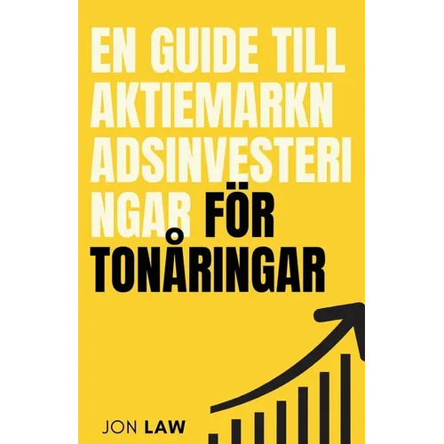 En guide till aktiemarknadsinvesteringar för tonåringar: Hur man säkrar ett liv med ekonomisk frihet genom investeringars kraft