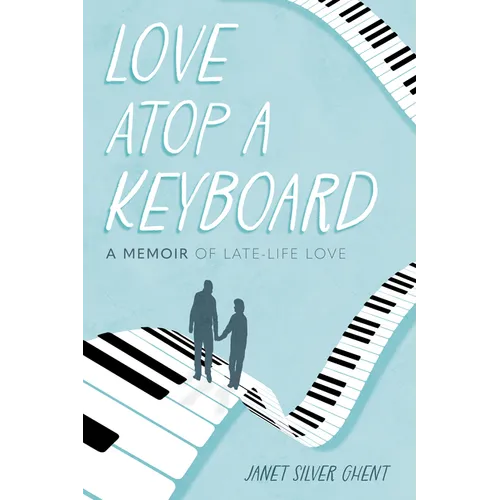Love Atop a Keyboard: A Memoir of Late-Life Love