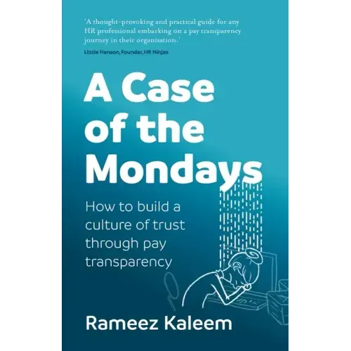 A Case of the Mondays: Attract and Retain the Best Talent Through Pay Transparency