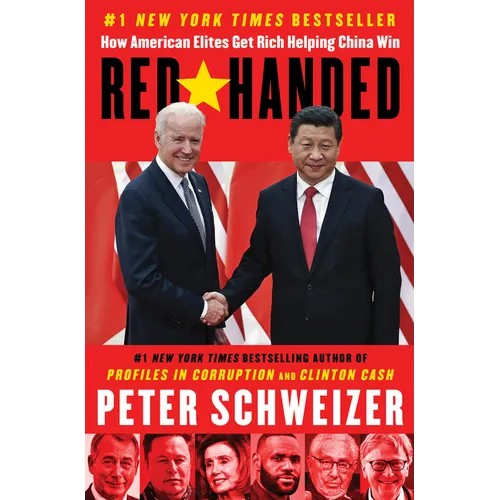 Red-Handed: How American Elites Get Rich Helping China Win
