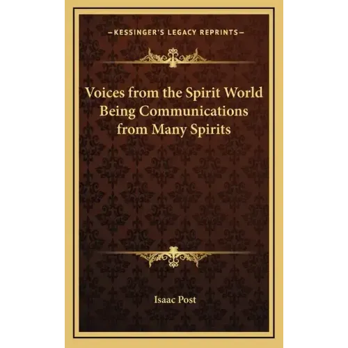 Voices from the Spirit World Being Communications from Many Spirits