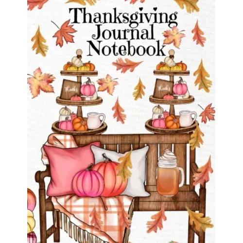 Thanksgiving Journal Notebook: Fall 2020-2021 Composition Book To Write In Ideas For Holiday Decoration, Shopping List, Gift Wishes, Priorities For C