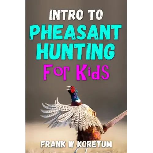 Intro to Pheasant Hunting for Kids