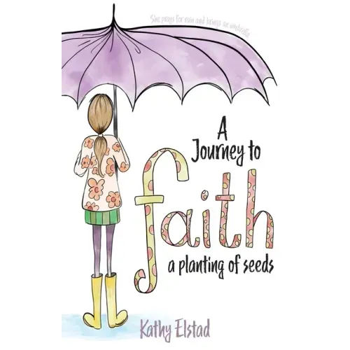 A Journey to Faith: A Planting of Seeds