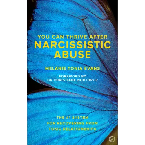 You Can Thrive After Narcissistic Abuse: The #1 System for Recovering from Toxic Relationships