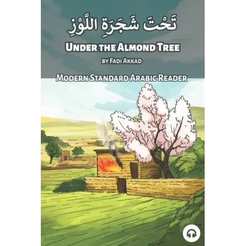 Under the Almond Tree: Modern Standard Arabic Reader