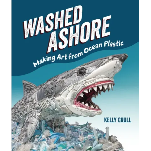 Washed Ashore: Making Art from Ocean Plastic