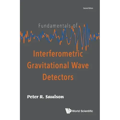 Fundamentals of Interferometric Gravitational Wave Detectors (Second Edition)