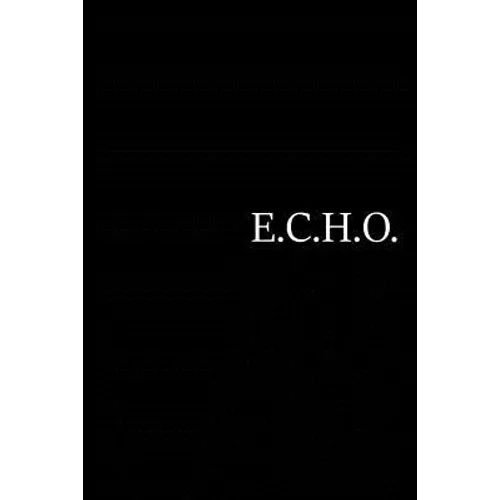 E.C.H.O.: Exhibition. Clarity. Healing. Oneness.
