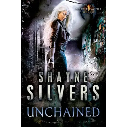 Unchained: Feathers and Fire Book 1