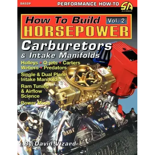 How to Build Horsepower, Volume 2: Carburetors and Intake Manifolds