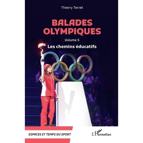 Balades olympiques: Volume 5, Les chemins éducatifs