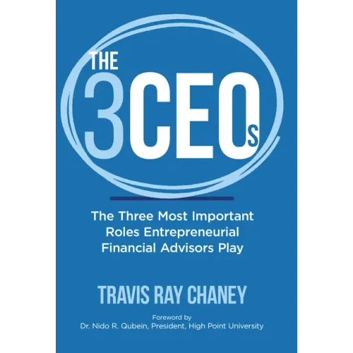 The 3 Ceos: The Three Most Important Roles Entrepreneurial Financial Advisors Play