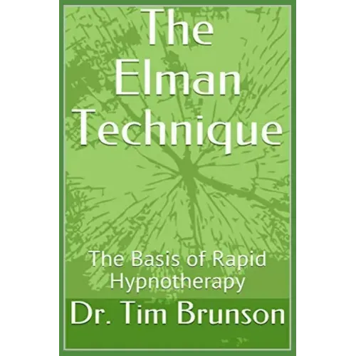The Elman Technique: The Basis of Rapid Hypnotherapy