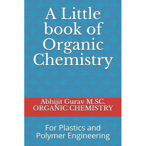 Little book of Organic Chemistry: For Plastics and Polymer Engineering