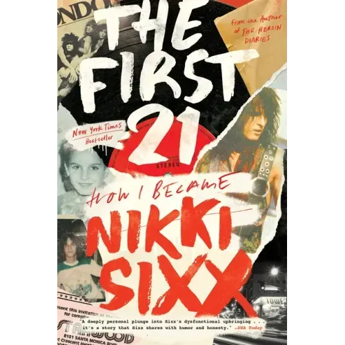 The First 21: How I Became Nikki Sixx