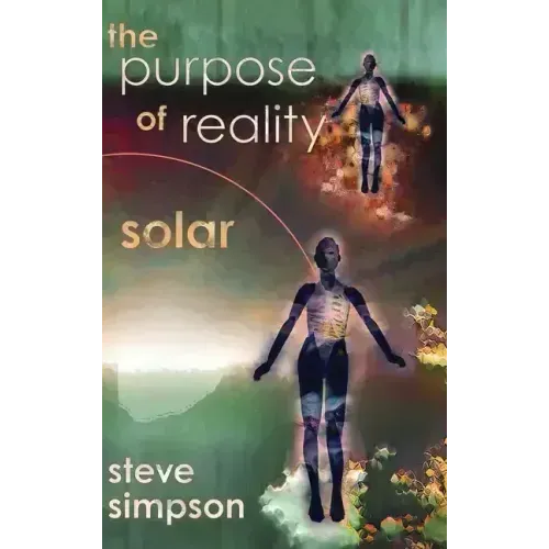 The Purpose of Reality: Solar