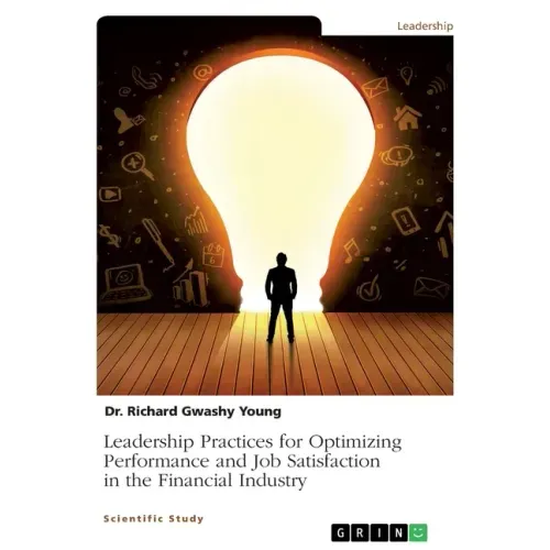 Leadership Practices for Optimizing Performance and Job Satisfaction in the Financial Industry