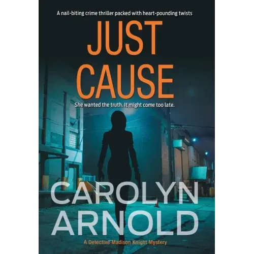 Just Cause: A nail-biting crime thriller packed with heart-pounding twists