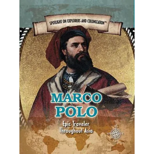 Marco Polo: Epic Traveler Throughout Asia