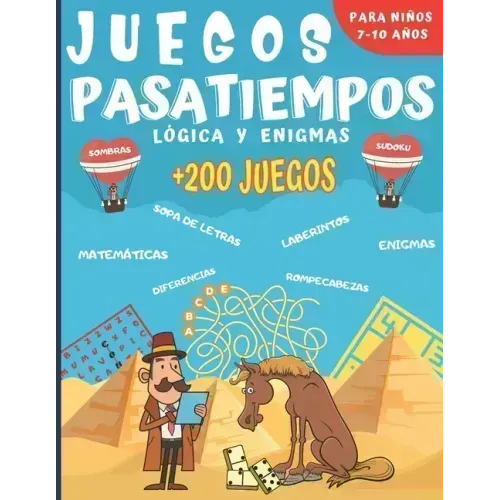 Juegos Pasatiempos Lógica y enigmas: Para niños 7-10 años - Más de 200 juegos - Rompecabezas, enigmas, logicà, sopas de letras, laberintos, sudokus y