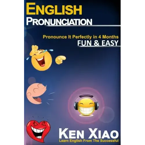 English Pronunciation: Pronounce It Perfectly in 4 months Fun & Easy