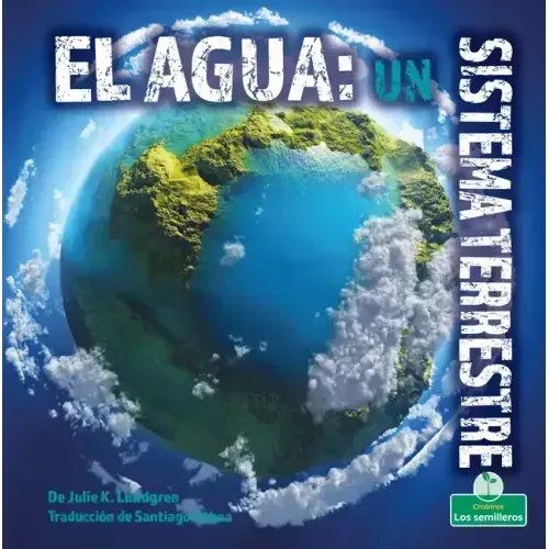 El Agua: Un Sistema Terrestre (Water: An Earth System)