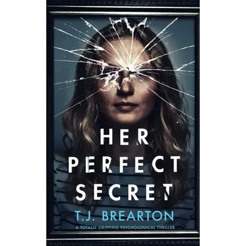 HER PERFECT SECRET a totally gripping psychological thriller