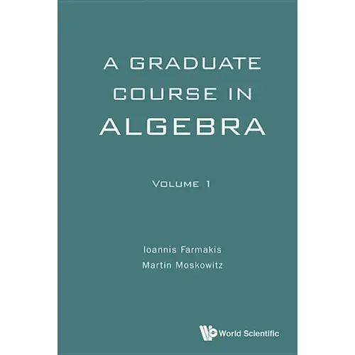 Graduate Course in Algebra, a - Volume 1