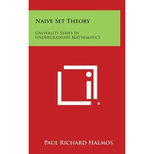 Naive Set Theory: University Series in Undergraduate Mathematics