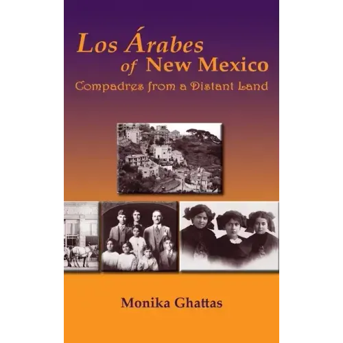 Los Arabes of New Mexico: Compadres from a Distant Land