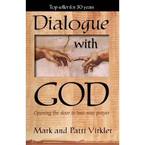 Dialogue with God: Opening the Door to Two-Way Prayer