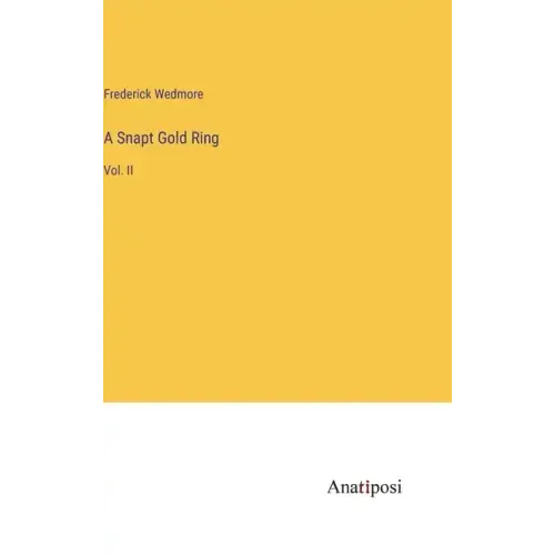 A Snapt Gold Ring: Vol. II