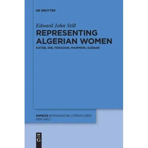 Representing Algerian Women: Kateb, Dib, Feraoun, Mammeri, Djebar