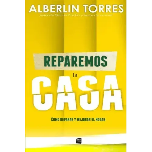 Reparemos la Casa: ¿Cómo reparar y mejorar tu casa?