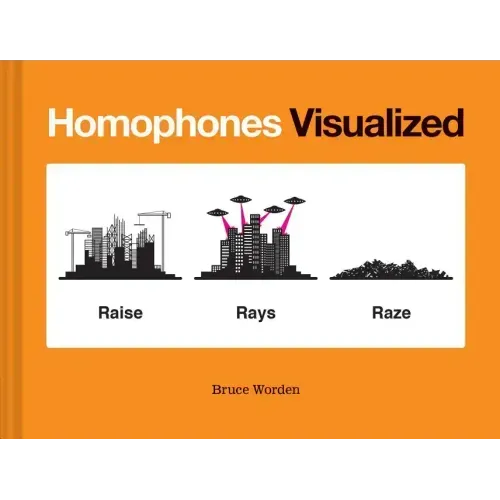 Homophones Visualized: (Book Lover Gift, Nerdy Word and Wordplay Book)