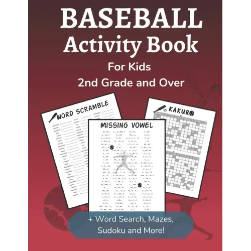 Baseball Activity Book for Kids 2nd Grade and Over: Sports Themed Dot-to-Dot, Word Search, Mazes, Sudoku and Crossword Activity Book