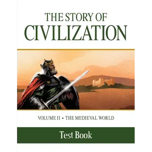 The Story of Civilization: Volume II - The Medieval World Test Book
