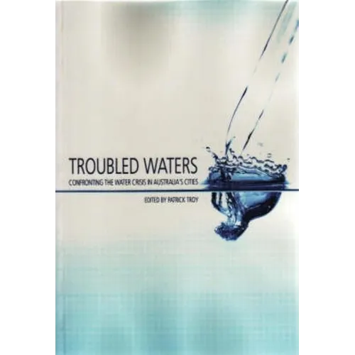Troubled Waters: Confronting the Water Crisis in Australia's Cities
