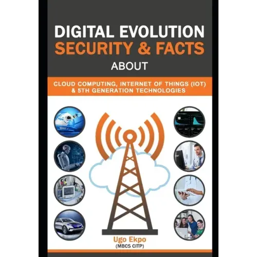 Digital Evolution: Security & Facts about Cloud, IOT & 5G Technologies