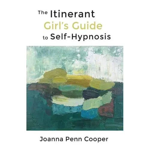 The Itinerant Girl's Guide to Self-Hypnosis