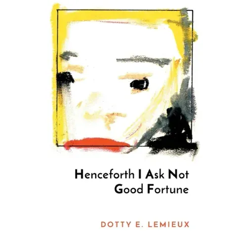 Henceforth I Ask Not Good Fortune