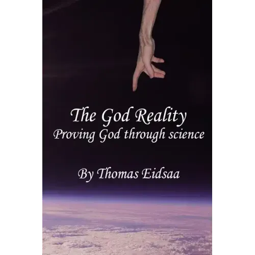 The God Reality: Proving God through Science!