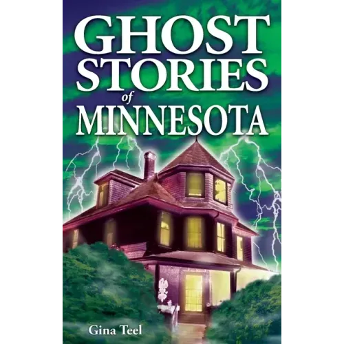 Ghost Stories of Minnesota