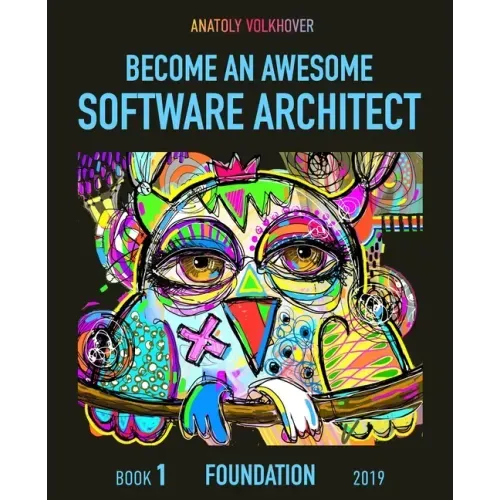 Become an Awesome Software Architect: Book 1: Foundation 2019