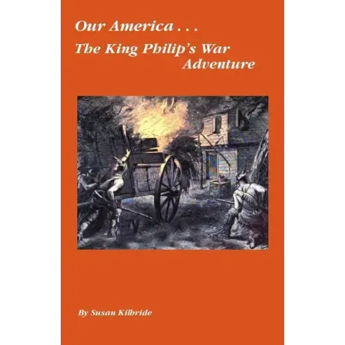 Our America....The King Philip's War Adventure