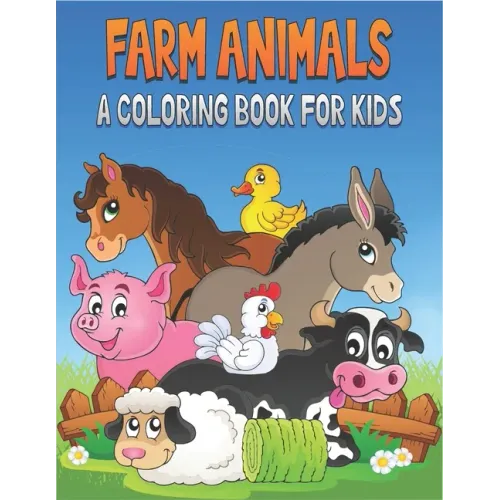 Farm Animals A Coloring Book For Kids: 50 Cute Farm Animals Designs for Kids And Toddlers