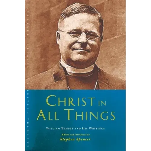 Christ in All Things: William Temple and His Writings