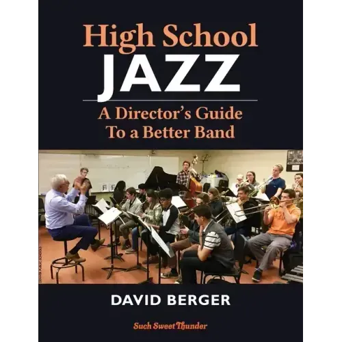 High School Jazz: A Director's Guide To a Better Band